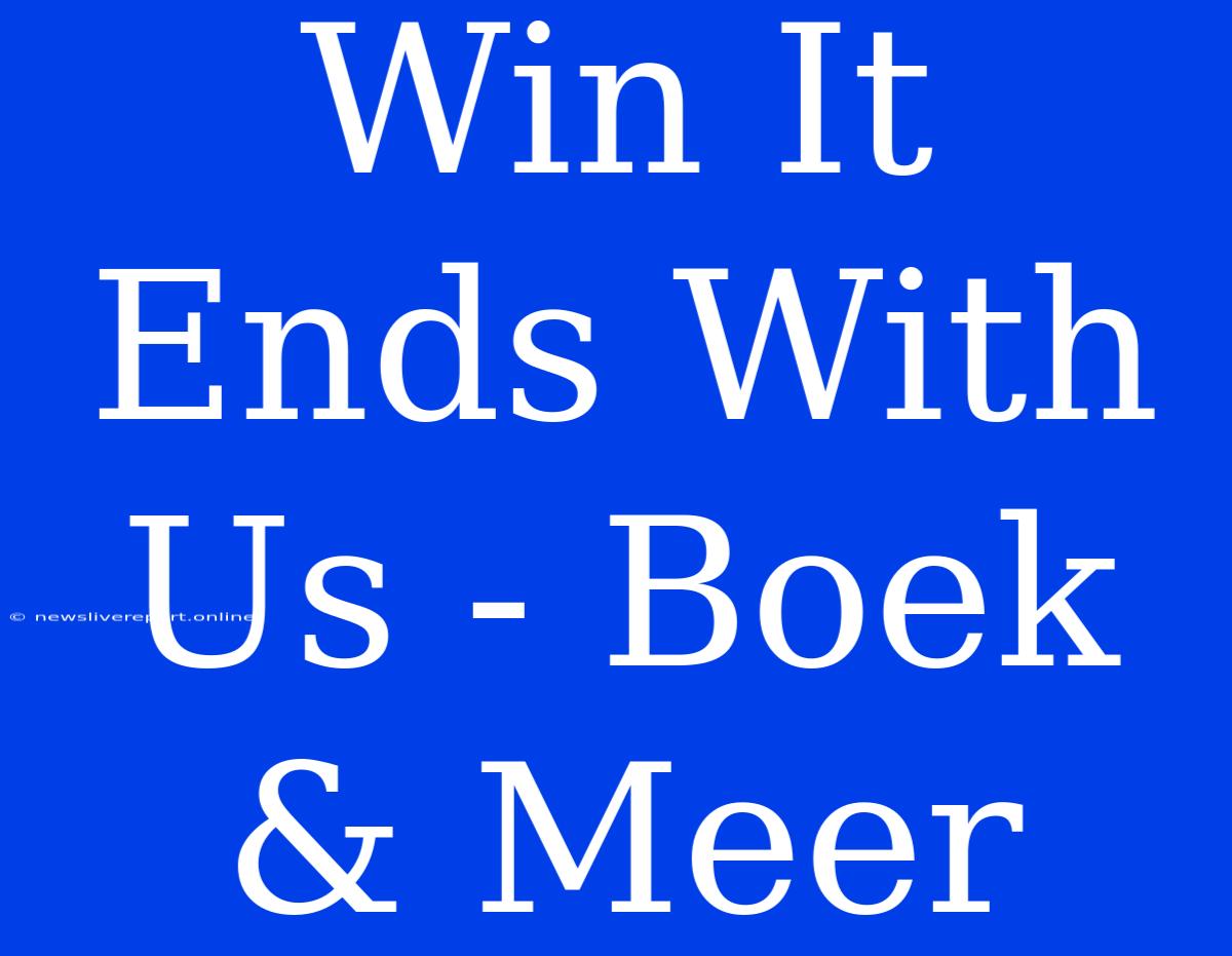 Win It Ends With Us - Boek & Meer