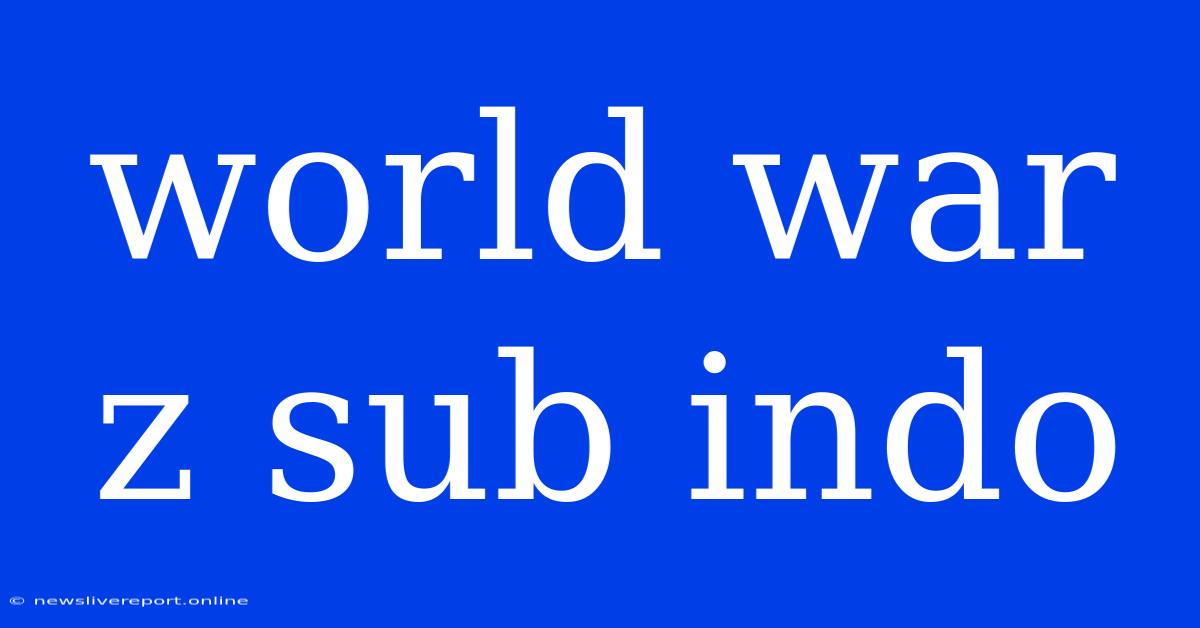 World War Z Sub Indo