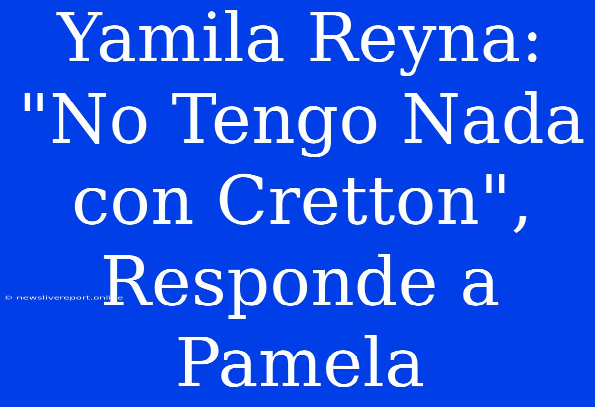 Yamila Reyna: 