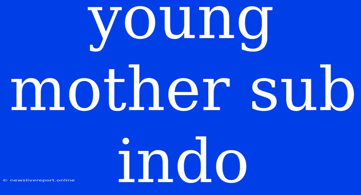 Young Mother Sub Indo