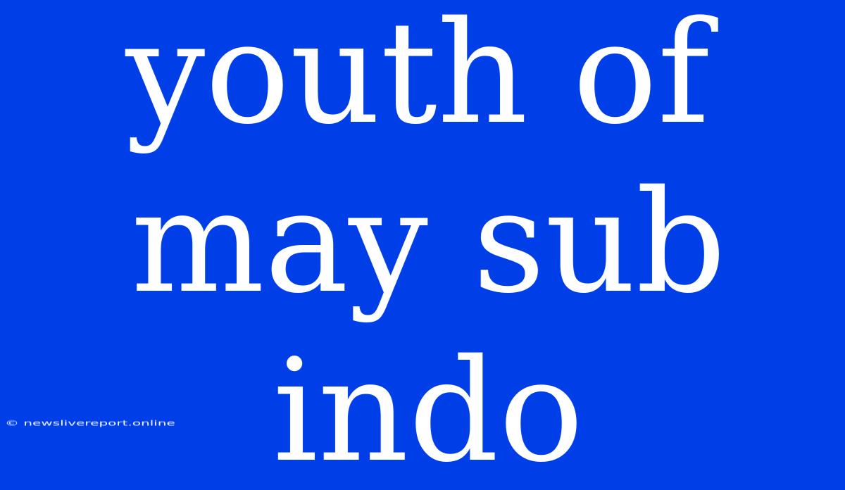 Youth Of May Sub Indo